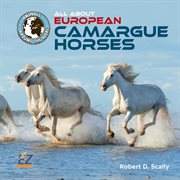 All about European Camargue horses cover image