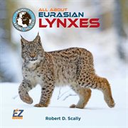 All about Eurasian lynxes cover image
