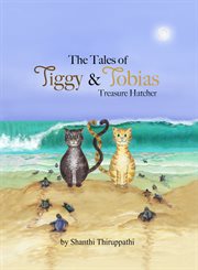 The tales of tiggy & tobias treasure hatcher cover image