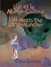 Lyli Et Le Mange-Cailloux / Lyli Meets the Stone-Muncher cover image