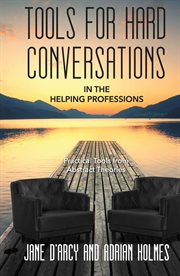 Tools for Hard Conversations in the Helping Professions cover image