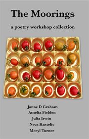 The Moorings a Poetry Workshop Collection cover image