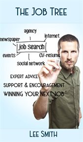 The Job Tree : Winning Your Next Job cover image