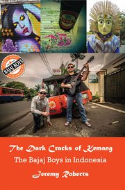The Dark Cracks of Kemang : The Bajaj Boys in Indonesia cover image