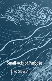 Small Acts of Purpose cover image