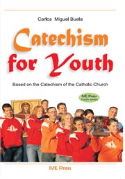 Catechism for youth : based on the Catechism of the Catholic Church cover image