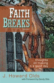 Faith breaks, volume 1. Thoughts on Making It a Good Day cover image