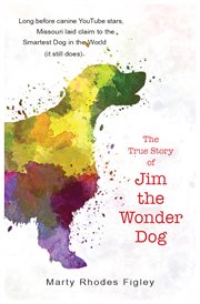 The true story of Jim the wonder dog cover image