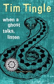 When a ghost talks, listen : a Choctaw Trail of Tears story cover image