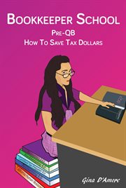 Bookkeeper school: pre-qb, how to save tax dollars cover image