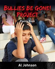 Bullies be gone! project™: poetry book cover image