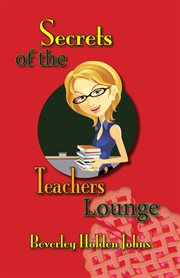 Secrets of the teachers' lounge cover image
