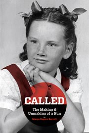 Called : the making & unmaking of a nun cover image
