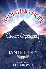 RADIATING HOPE : cancer unplugged cover image
