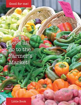 Cover image for Let's all go to the Farmer's Market!