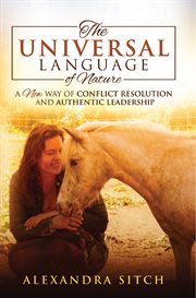 The universal language of nature: a new way of conflict resolution and authentic leadership cover image
