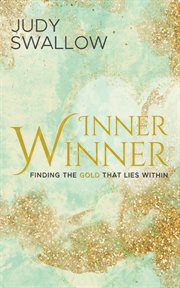 Inner winner. Finding The Gold That Lies Within cover image