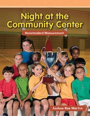 Night at the Community Center : Nonstandard Measurement cover image