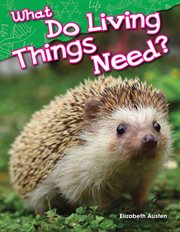 What Do Living Things Need? cover image