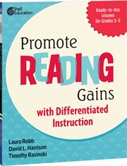 Promote Reading Gains With Differentiated Instruction : Ready-To-Use Lessons for Grades 3-5 cover image