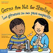 Germs Are Not for Sharing / Los gérmenes no son para compartir : Read Along or Enhanced eBook cover image