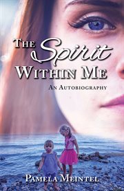The spirit within me. An Autobiography cover image
