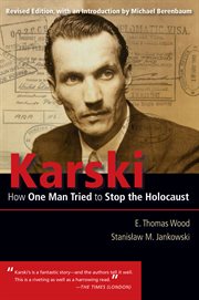 Karski: how one man tried to stop the Holocaust cover image