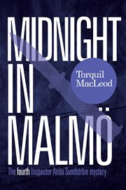 Midnight in Malmö: the fourth Inspector Anita Sundström mystery cover image