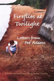Fireflies at twilight: letters from Pat Adams cover image