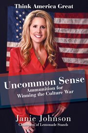 Uncommon sense. Ammunition for Winning the Culture War cover image