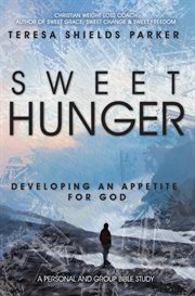 Sweet hunger. Developing An Appetite for God cover image