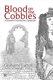 Blood on the cobbles: a Victorian true-murder casebook cover image