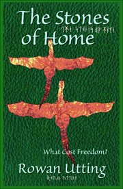 The stones of home: what cost freedom? cover image