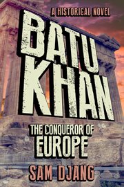 Batu khan : The Conqueror of Europe cover image