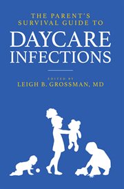 The parent's survival guide to daycare infections cover image