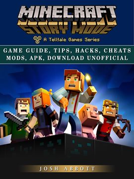 Minecraft Story Mode Game Guide Tips Hacks Kalamazoo Public Library - roblox ps4 unofficial game guide ebook josh abbott