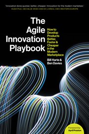 Agile innovation playbook. How to develop products faster, cheaper, and better in the modern marketplace cover image
