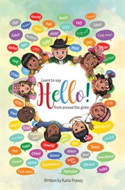 Hello!. Say Hello from Around the Globe cover image