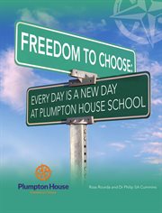 Freedom to choose: every day is a new day at Plumpton House School cover image