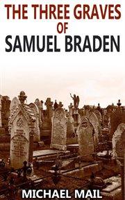 The three graves of samuel braden cover image