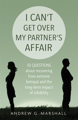 Cover image for I Can't Get Over My Partner's Affair