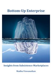 Bottom-up enterprise. Insights From Subsistence Marketplaces cover image