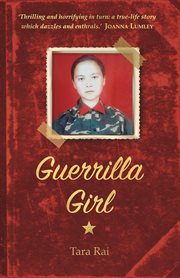 Guerrilla girl : the true story of a schoolgirl caught up in the Nepalese Civil War cover image