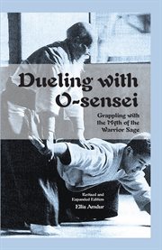 Dueling with o-sensei: grappling with the myth of the warrior sage cover image