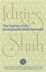 The Exploits of the Incomparable Mulla Nasrudin The Exploits of the Incomparable Mulla Nasrudin