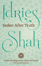 Seeker after truth : a handbook : from tales, discussions and teachings, letters and lectures cover image