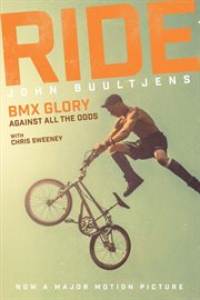 Ride : BMX glory, against all the odds cover image