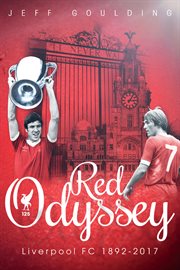 Red Odyssey : Liverpool FC 1892-2017 cover image