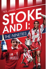 Stoke and I : the nineties cover image