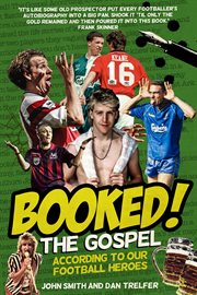 BOOKED! : the gospel according to our football heroes cover image